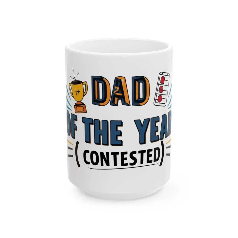 Humorous Dad Mug "Dad of the Year (Contested)" Funny Coffee Cup, Father's Day Gift Mug for Dad, Husband & Family